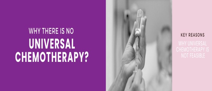 Why there is no UNIVERSAL CHEMOTHERAPY???